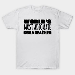 World's Most Adequate Grandfather T-Shirt